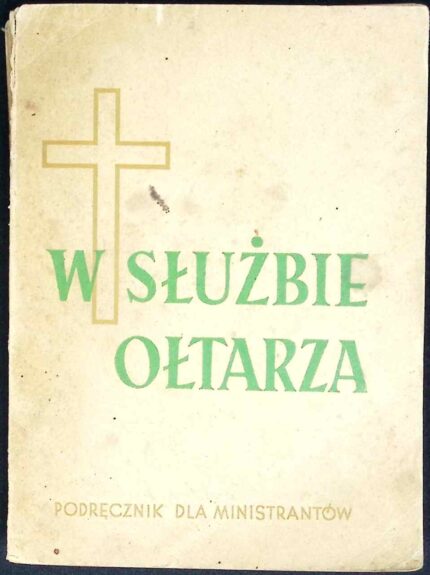 W służbie ołtarza. Podręcznik dla ministrantów (1948)