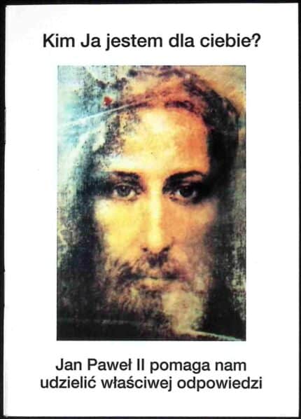 Kim Ja jestem dla ciebie? Jan Paweł II pomaga nam udzielić właściwej odpowiedzi