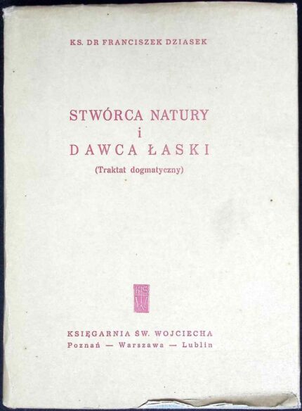 Stwórca natury i Dawca łaski (Traktat dogmatyczny)