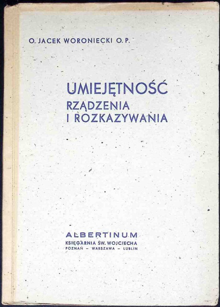 Umiejętność rządzenia i rozkazywania - o. Woroniecki (1947) - obrazek 1