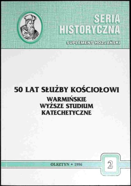 50 lat służby Kościołowi. Warmińskie Wyższe Studium Katechetyczne