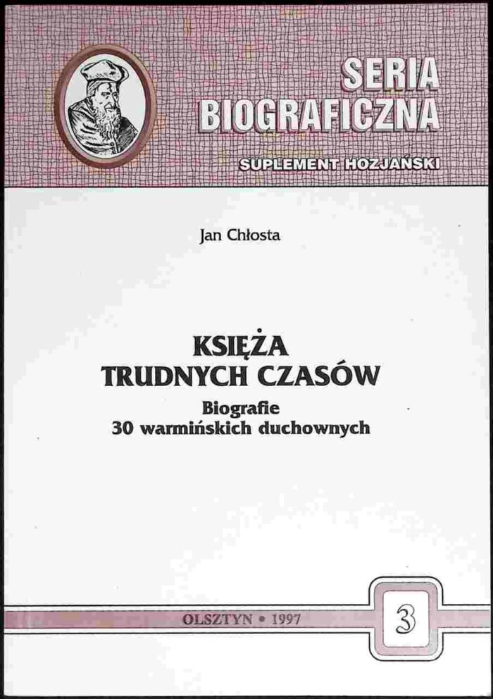 Księża trudnych czasów. Biografie 30 warmińskich duchownych - obrazek 1