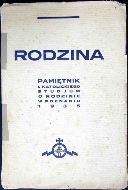 Rodzina. Pamiętnik I. Katolickiego Studjum o Rodzinie w Poznaniu 1935