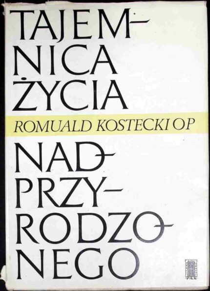Tajemnica życia nadprzyrodzonego. Zagadnienie łaski uświęcającej