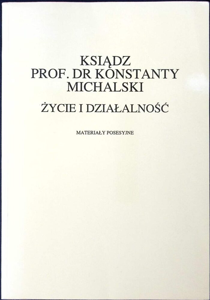 Ksiądz prof. dr Konstanty Michalski. Życie i działalność - obrazek 1