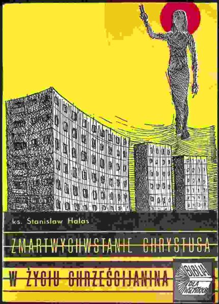 Zmartwychwstanie Chrystusa w życiu chrześcijanina