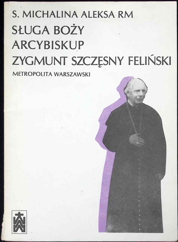 Sługa Boży Arcybiskup Zygmunt Szczęsny Feliński - obrazek 1