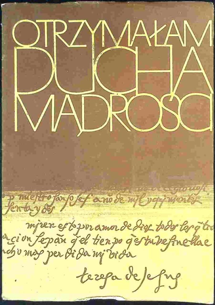Otrzymałam Ducha Mądrości. Księga Pamiątkowa z okazji ogłoszenia św. Teresy od Jezusa Doktorem Kościoła Powszechnego - obrazek 1
