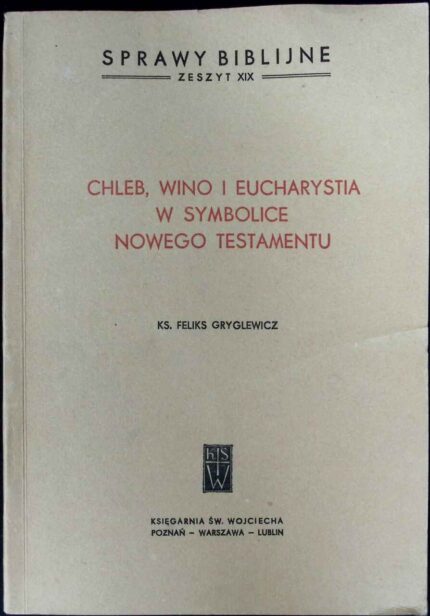 Chleb, wino i Eucharystia w symbolice Nowego Testamentu