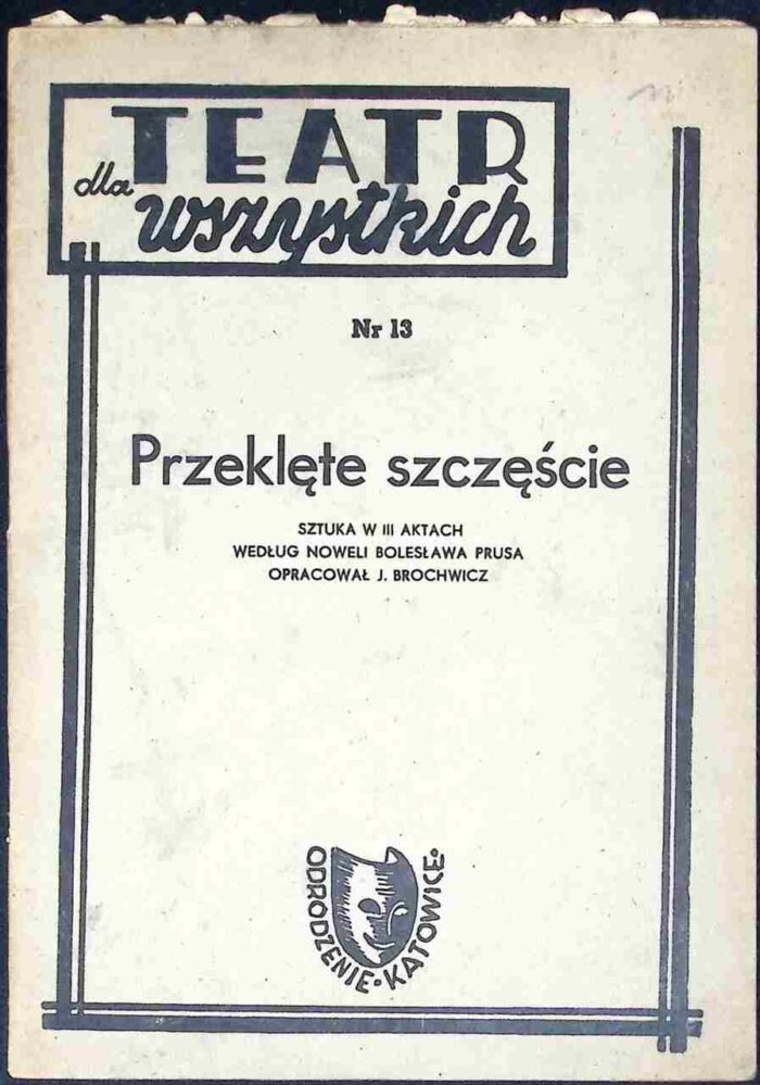 Przeklęte szczęście. Sztuka w III aktach według noweli Bolesława Prusa - obrazek 1