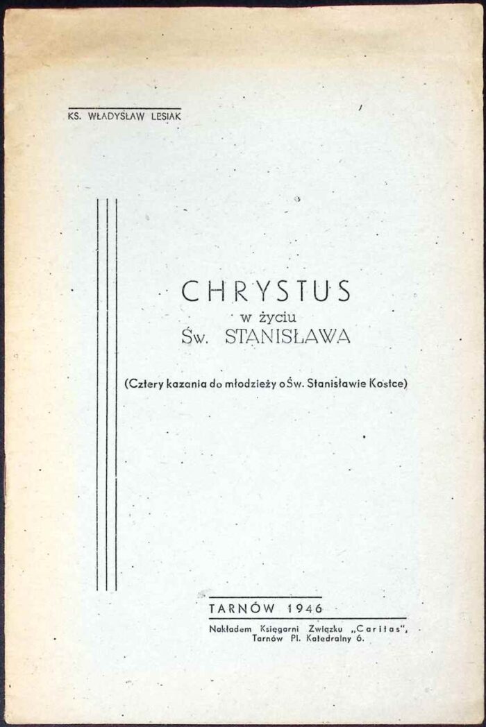 Chrystus w życiu św. Stanisława (Cztery kazania do młodzieży o św. Stanisławie Kostce) - obrazek 1