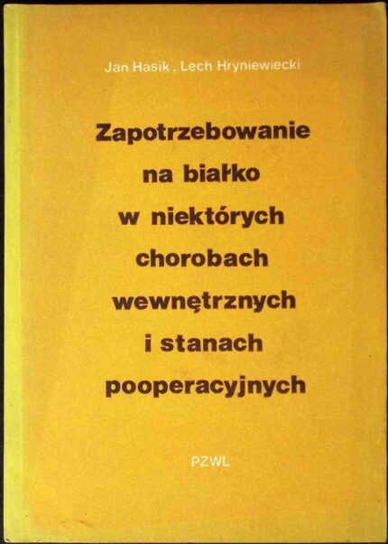 Zapotrzebowanie na białko w niektórych chorobach wewnętrznych i stanach pooperacyjnych