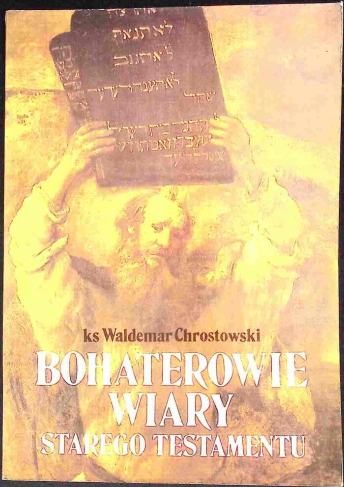 Bohaterowie wiary Starego Testamentu - obrazek 1