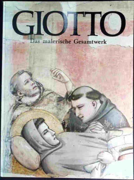 Giotto. Das malerische Gesamtwerk