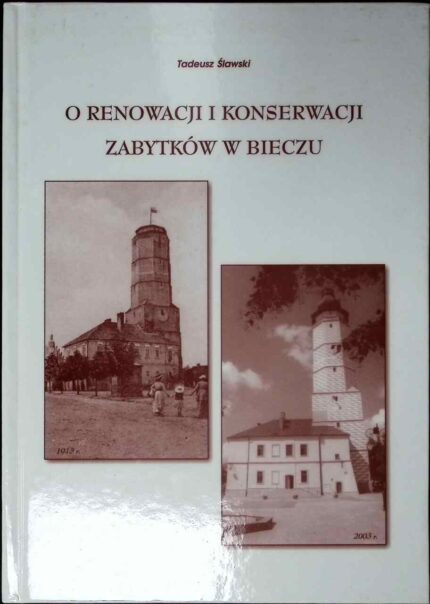 O renowacji i konserwacji zabytków w Bieczu