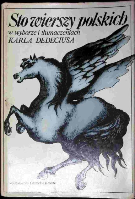 Sto wierszy polskich w wyborze i tłumaczeniach Karla Dedeciusa