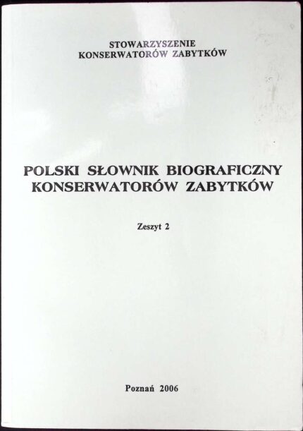 Polski słownik biograficzny konserwatorów zabytków, zeszyt 2