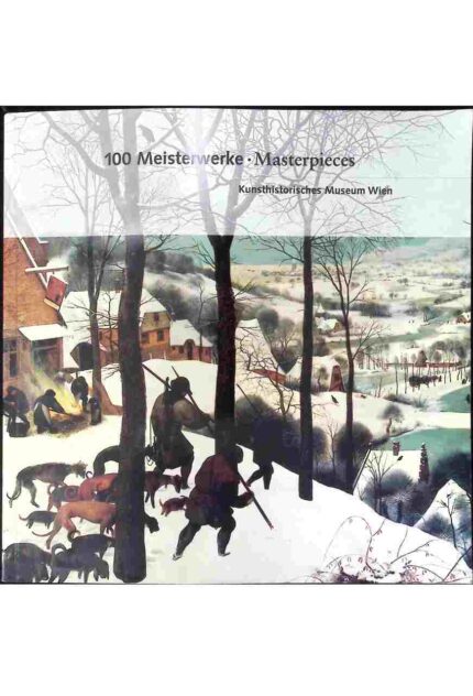 100 Meisterwerke. Masterpieces. Kunsthistorisches Museum Wien