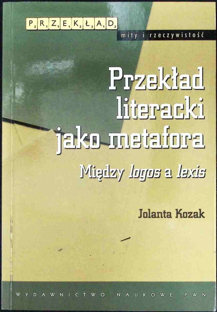 Przekład literacki jako metafora. Między logos a lexis - obrazek 1