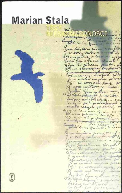 Trzy nieskończoności. O poezji Adama Mickiewicza, Bolesława Leśmiana i Czesława Miłosza