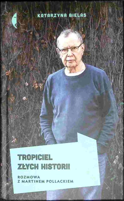 Tropiciel złych historii. Rozmowa z Martinem Pollackiem