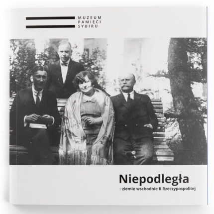 Niepodległa – ziemie wschodnie II Rzeczypospolitej