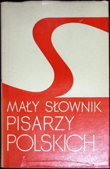 Mały słownik pisarzy polskich, cz. I