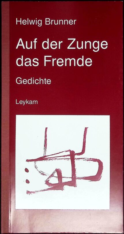 Auf der Zunge das Fremde. Gedichte