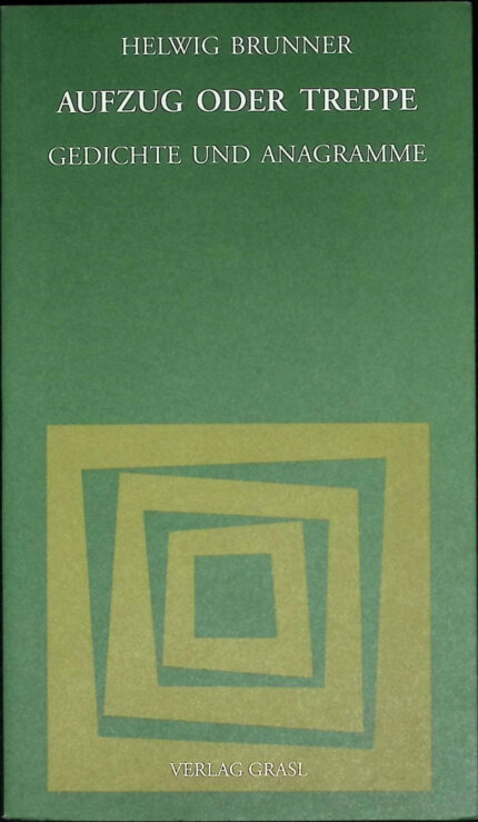 Aufzug oder Treppe. Gedichte und Anagramme