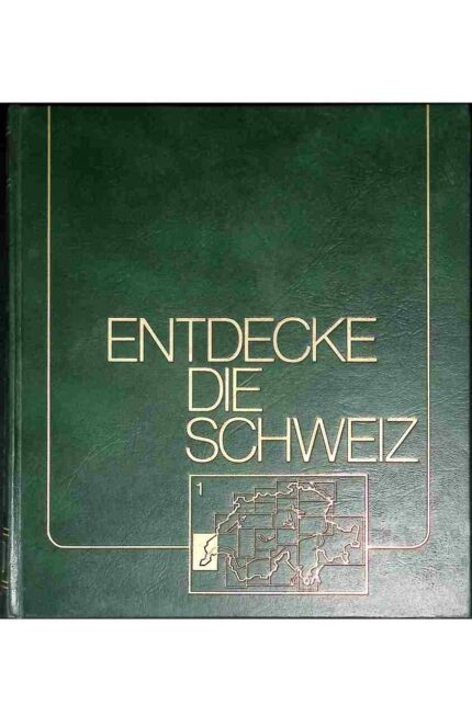 Entdecke die Schweiz, t. I