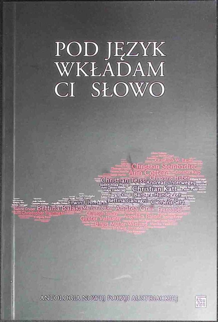 Pod język wkładam ci słowo. Antologia nowej poezji austriackiej - obrazek 1