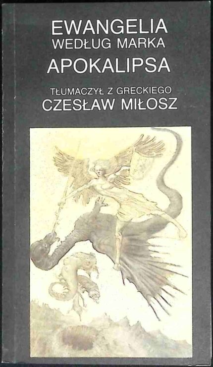 Ewangelia według Marka. Apokalipsa (tłum. Czesław Miłosz)