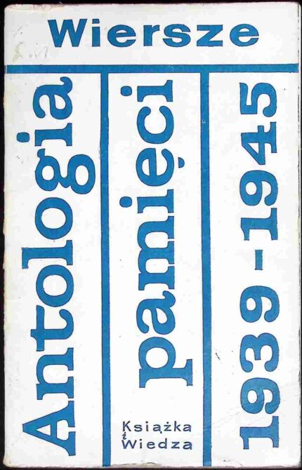 Wiersze. Antologia pamięci 1939-1945