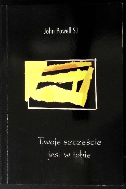 Twoje szczęście jest w tobie