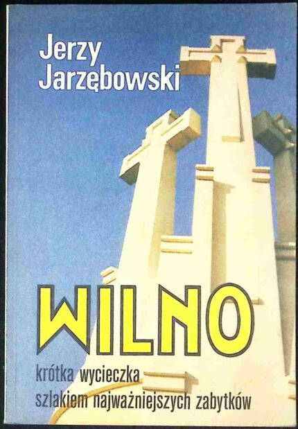 Wilno. Krótka wycieczka szlakiem najważniejszych zabytków