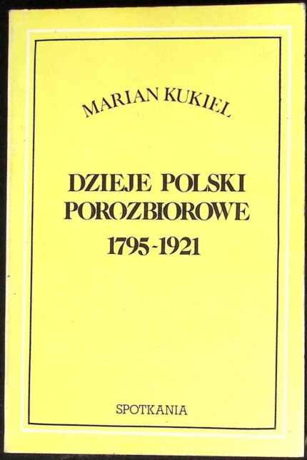 Dzieje Polski porozbiorowe 1795-1921