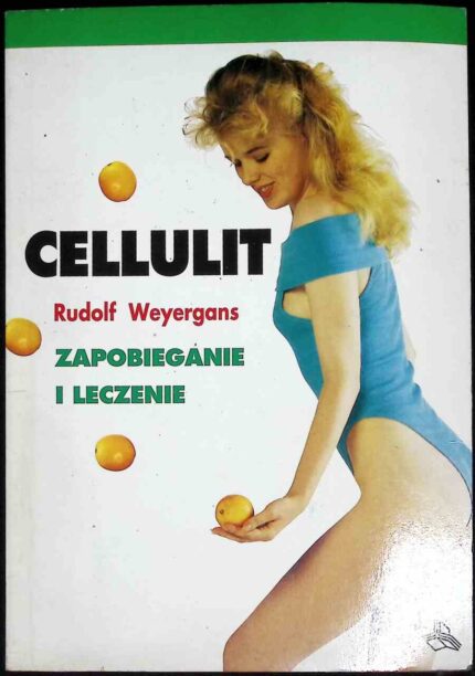 Cellulit. Zapobieganie i leczenie