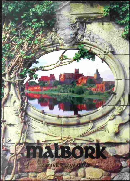 Malbork. Zamek Krzyżaków