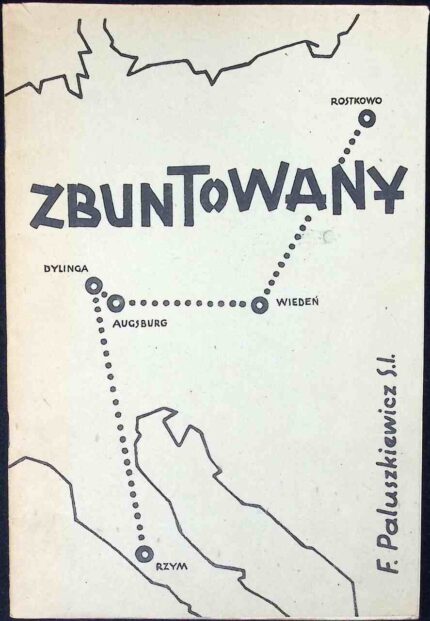 Zbuntowany. Rozważania na 400-lecie wstąpienia świętego Stanisława Kostki do Towarzystwa Jezusowego