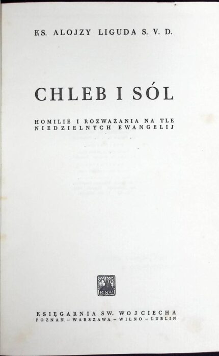 Chleb i sól. Homilie i rozważania na tle niedzielnych Ewangelij (1939)