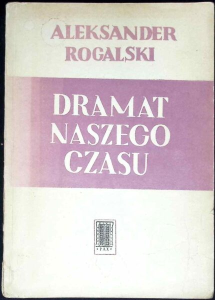 Dramat naszego czasu. Szkice o kulturze i cywilizacji