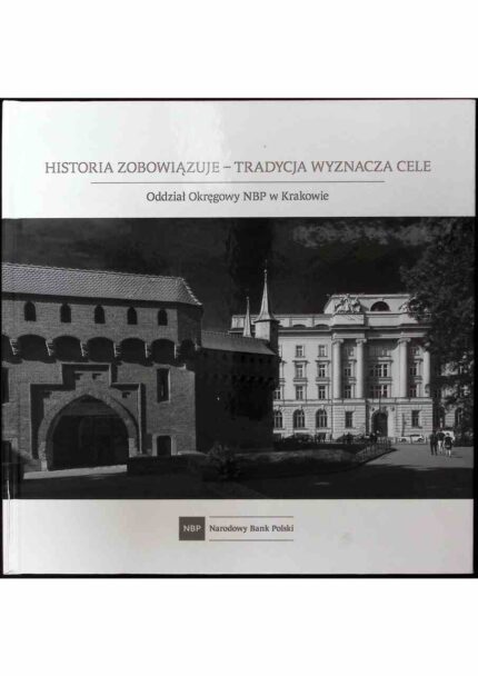 Historia zobowiązuje - tradycja wyznacza cele