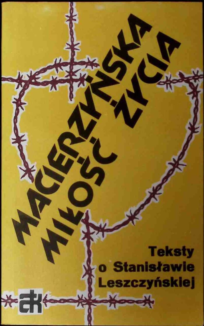 Macierzyńska miłość życia. Teksty o Stanisławie Leszczyńskiej - obrazek 1