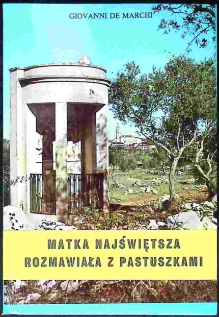 Matka Najświętsza rozmawiała z pastuszkami