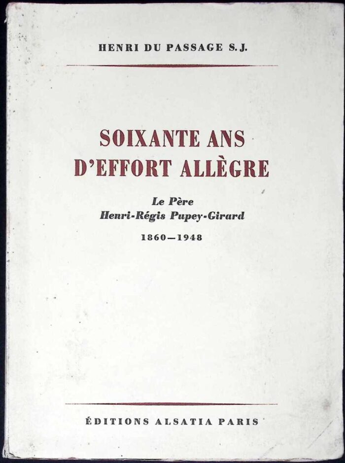 Soixante ans d'effort allegre. Le Pere Henri-Regis Pupey-Girard 1860-1948 - obrazek 1