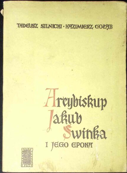 Arcybiskup Jakub Świnka i jego epoka