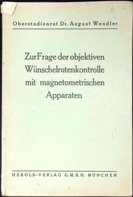 Zur Frage der objektiven Wünschelrutenkontrolle mit magnetometrischen Apparaten
