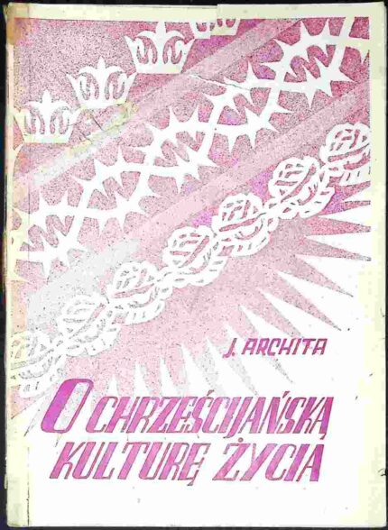 O chrześcijańską kulturę życia. Rozważania różańcowe