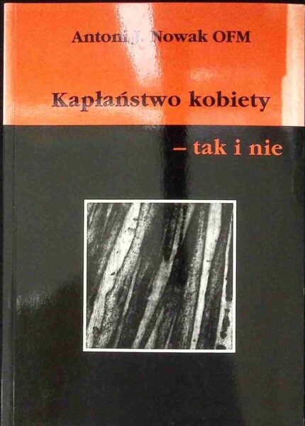 Kapłaństwo kobiety - tak i nie