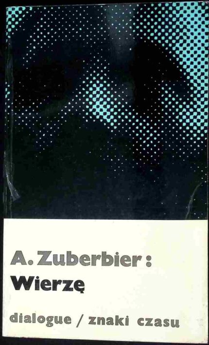 Wierzę. Podstawowe prawdy wiary